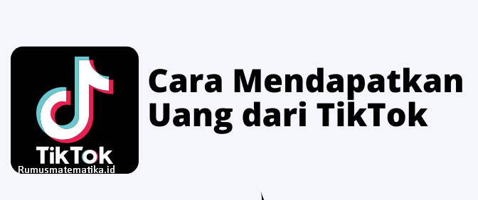 Beberapa Cara Mendapatkan Uang Di TikTok